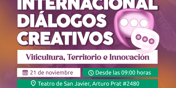 Diálogos Creativos: el Maule reúne al vino, el territorio y la innovación en un seminario internacional único