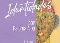 Artista visual Paloma Alba inaugura exposición “Identidades”